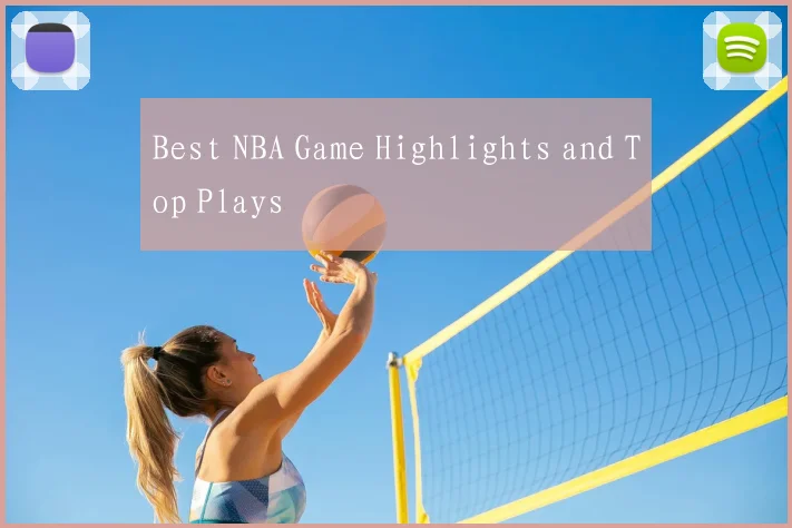 Best NBA Game Highlights and Top Plays